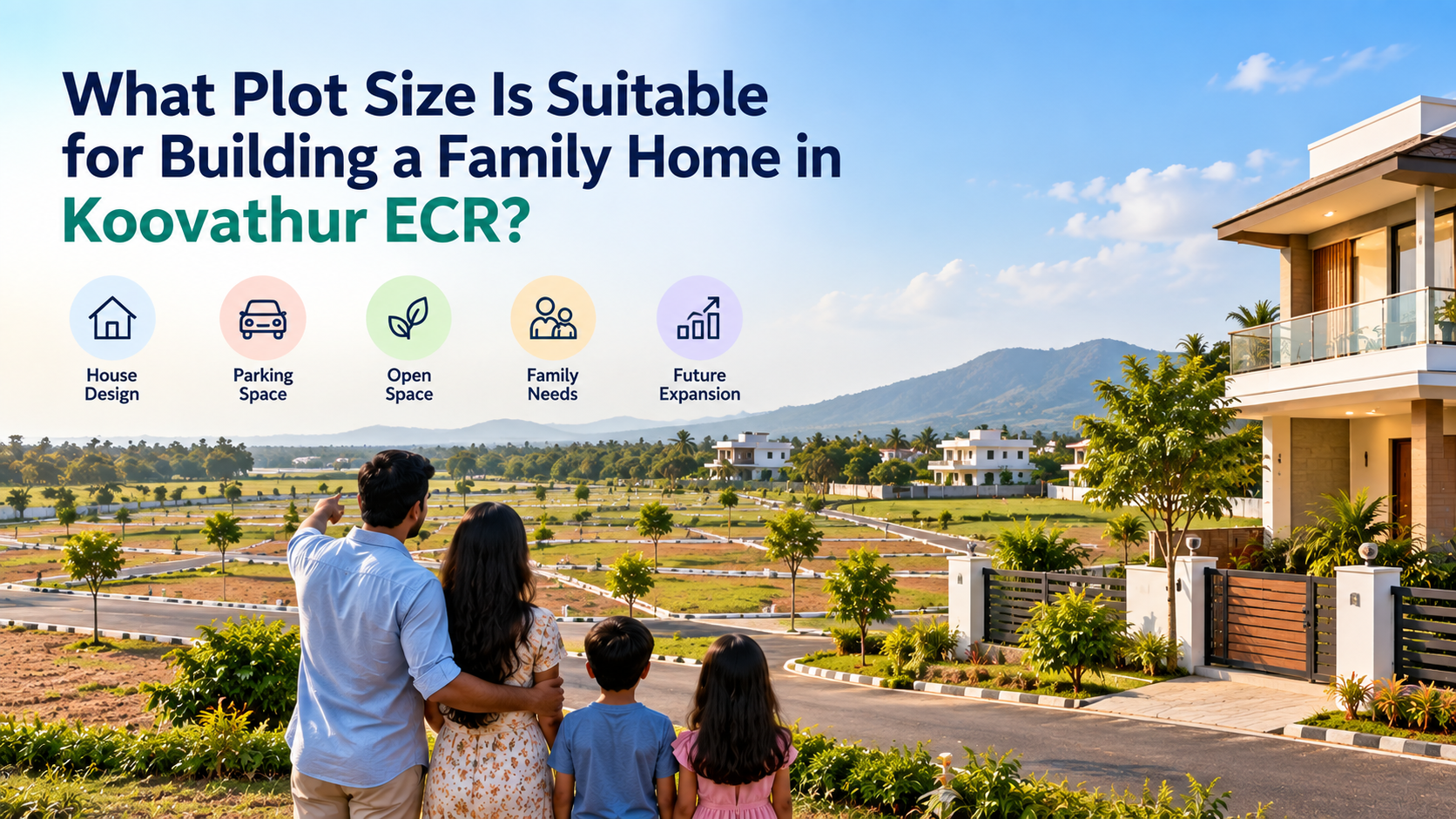 Best Plot Size for a Family Home in Koovathur ECR